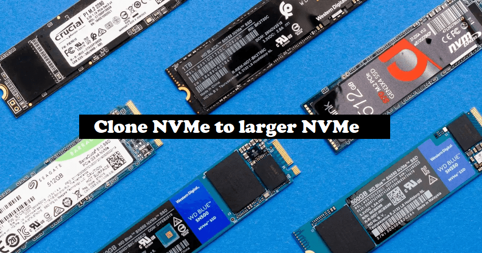 Clone NVMe to larger NVMe